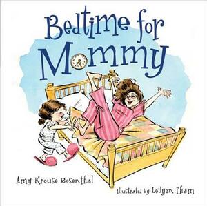 Bedtime for Mommy by Amy Krouse Rosenthal