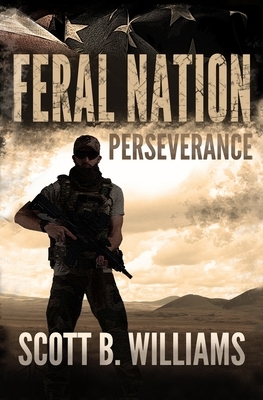 Feral Nation - Perseverance by Scott B. Williams