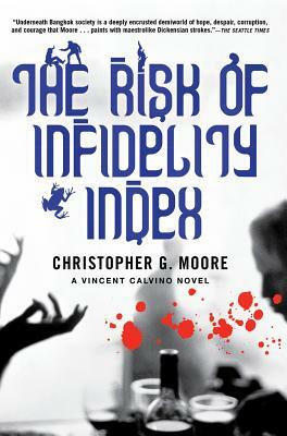 The Risk of Infidelity Index: A Vincent Calvino Novel by Christopher G. Moore