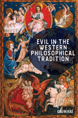 Evil in the Western Philosophical Tradition by Gavin Rae