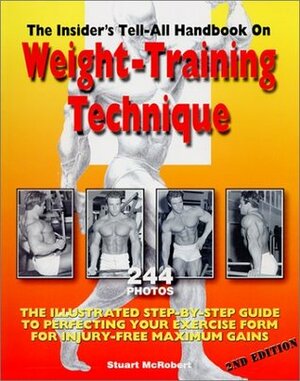 Insider's Tell-All Handbook on Weight-training Technique by Stuart McRobert