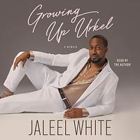 Growing Up Urkel by Jaleel White