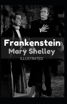 Frankenstein Illustrated by Mary Shelley