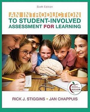 An Introduction to Student-Involved Assessment FOR Learning by Rick J. Stiggins, Rick J. Stiggins, Jan Chappuis