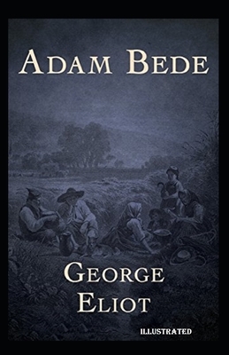 Adam Bede illustrated by George Eliot