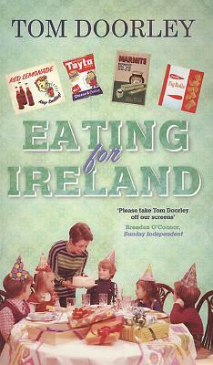 Eating for Ireland by Tom Doorley