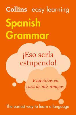 Collins Easy Learning Spanish - Easy Learning Spanish Grammar by Collins Dictionaries