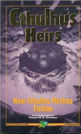 Cthulhu's Heirs: New Cthulhu Mythos Fiction by Thomas M.K. Stratman
