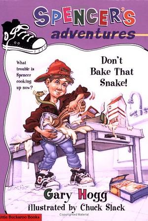 Don't Bake that Snake! by Gary Hogg