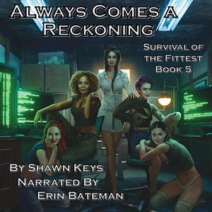 Always Comes a Reckoning by Shawn Keys