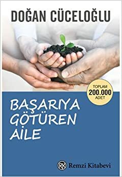 Başarıya Götüren Aile by Doğan Cüceloğlu