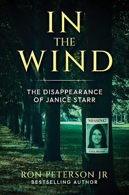 In The Wind: The Disappearance of Janice Starr by Ron Peterson Jr.