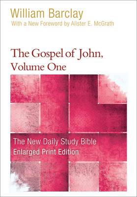 The Gospel of John, Volume One by William Barclay