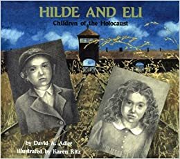 Hilde and Eli: Children of the Holocaust by David A. Adler