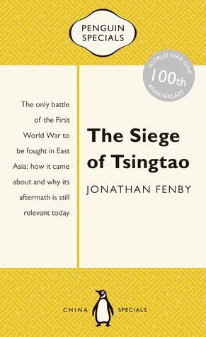 The Siege of Tsingtao (Penguin WWI Specials) by Jonathan Fenby