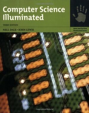 Computer Science Illuminated by Nell B. Dale