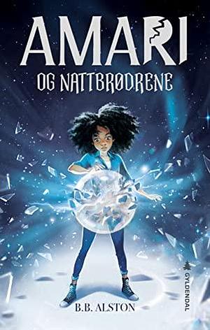 Amari og nattbrødrene by B.B. Alston