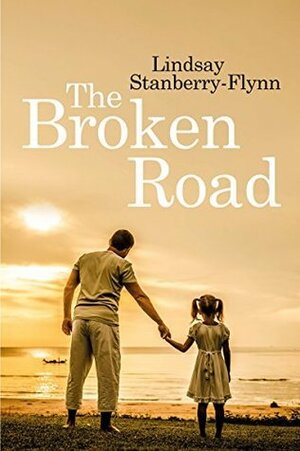 The Broken Road by Lindsay Stanberry-Flynn
