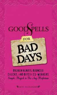 Good Spells for Bad Days: Broken Hearts, Bounced Checks, and Bitchy Co-Workers - Simple Magick to Fix Any Misfortune by Skye Alexander