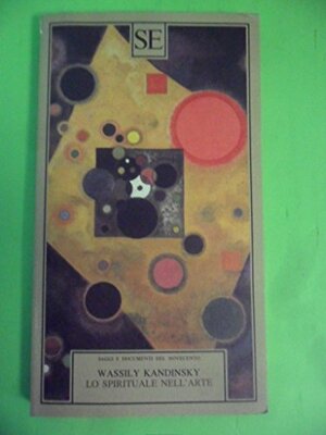 Lo Spirituale nell'Arte by Wassily Kandinsky