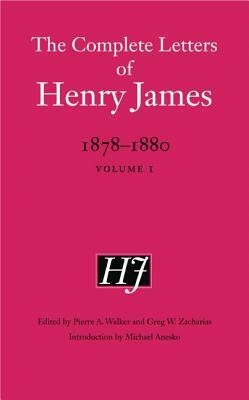 The Complete Letters of Henry James, 1878-1880: Volume 1 by Henry James