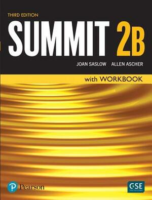 Summit Level 2 Student Book/Workbook Split B by Allen Ascher, Joan Saslow