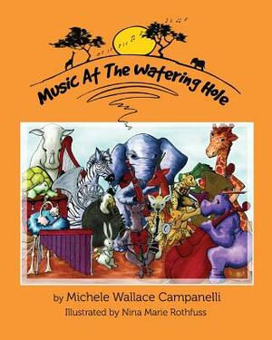 Music at the Watering Hole by Michele Wallace Campanelli