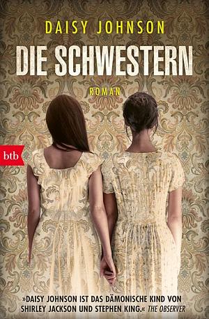 Die Schwestern by Daisy Johnson