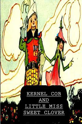 Kernel Cob And Little Miss Sweet Clover by George Mitchel