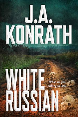 White Russian by J.A. Konrath