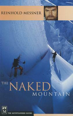 The Naked Mountain by Reinhold Messner
