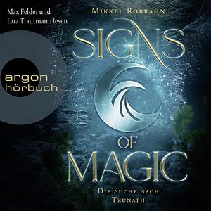 Signs of Magic 2 – Die Suche nach Tzunath by Mikkel Robrahn