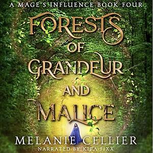 Forests of Grandeur and Malice by Melanie Cellier