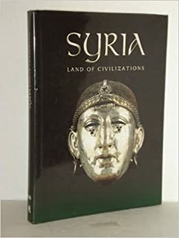 Syria, Land Of Civilizations by Michel Fortin