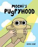 Mochi's Pugpyhood by Gemma Gene