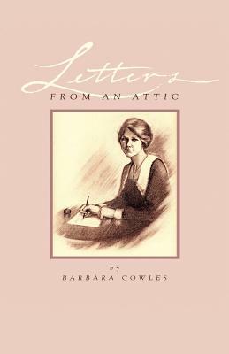 Letters from an Attic by Barbara Cowles