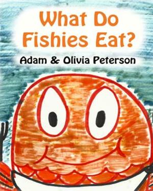 What Do Fishies Eat? by Adam Peterson