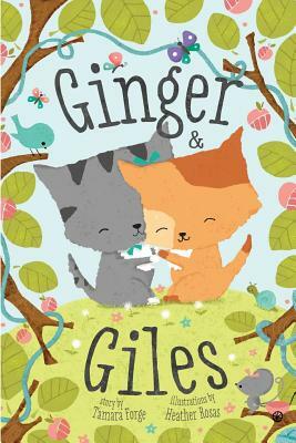 Ginger and Giles by Heather Rosas, Tamara Forge