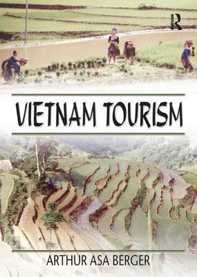 Vietnam Tourism by Arthur Asa Berger, Kaye Sung Chon
