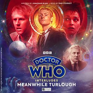 Doctor Who: Meanwhile Turlough by Jonathan Blum