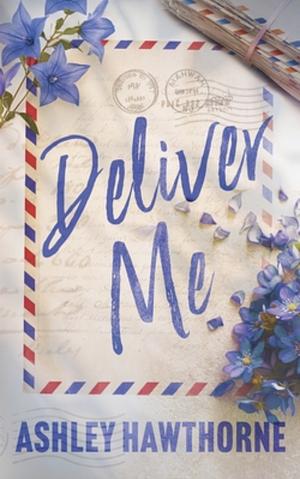 Deliver Me by Ashley Hawthorne