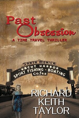 Past Obsession: A Time Travel Thriller by Richard Taylor