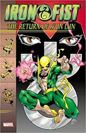 Iron Fist: The Return of K'un Lun by Jackson Butch Guice, James Felder, Jay Faerber, Jamal Igle, Dan Jurgens, Kevin Lau, Jim Mullaney