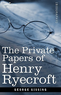The Private Papers of Henry Ryecroft by George Gissing
