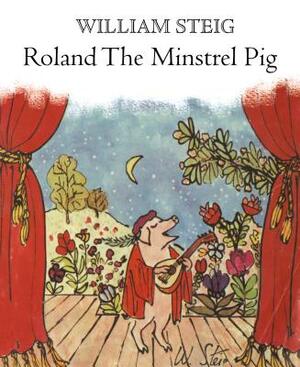 Roland the Minstrel Pig by William Steig