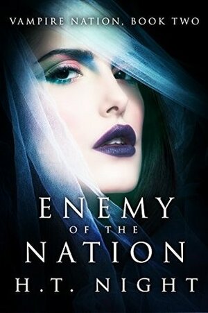 Enemy of the Nation (Vampire Nation Book 2) by H.T. Night