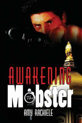 Awakening the Mobster: Book 2 in Mobster Series by Amy Rachiele