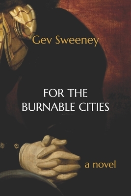 For the Burnable Cities by Gev Sweeney