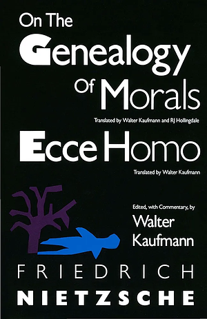 On the Genealogy of Morals / Ecce Homo by Friedrich Nietzsche