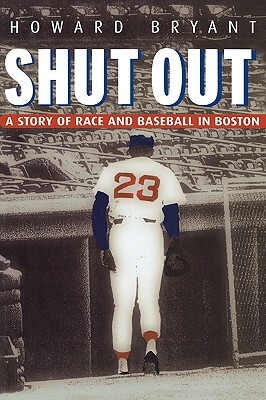 Shut Out: A Story of Race and Baseball in Boston by Howard Bryant